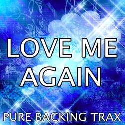 Love Me Again (Karaoke Version) [Originally Performed by John Newman]