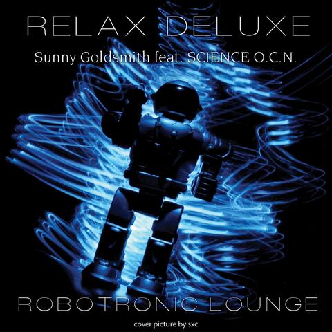 Relax Deluxe - Robotronic Lounge