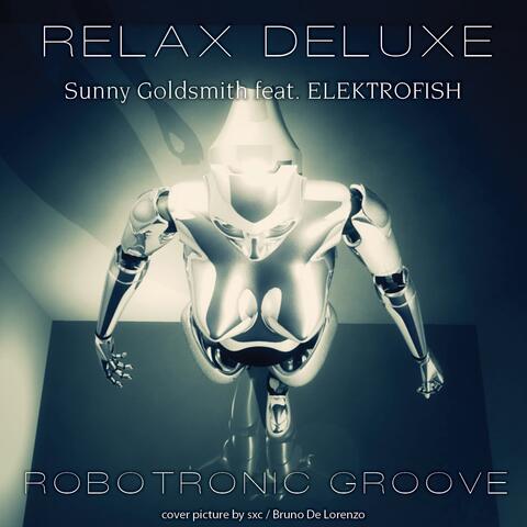 Relax Deluxe - Robotronic Groove
