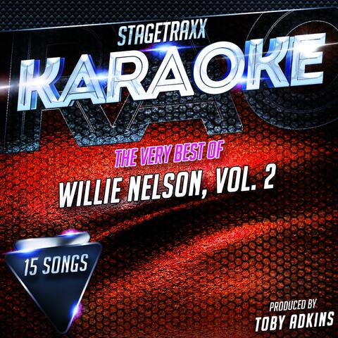 Stagetraxx Karaoke : The Very Best of Willie Nelson, Vol. 2