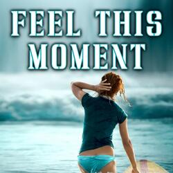 Feel This Moment