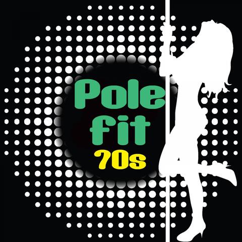 Pole Fit - 70s