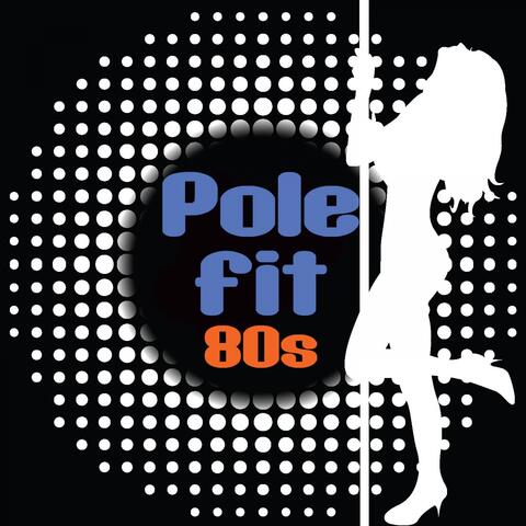 Pole Fit - 80s