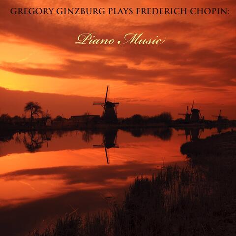 Gregory Ginzburg Plays Frédéric Chopin