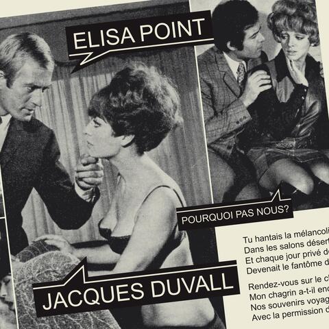 Jacques Duvall, Elisa Point