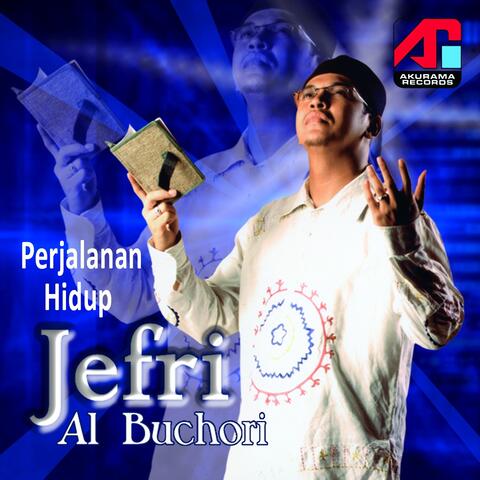 Dakwah Perjalanan Hidup Ustad Jefri Al Buchori