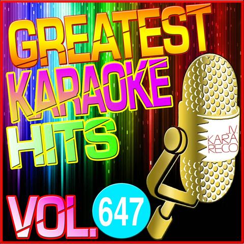 Greatest Karaoke Hits, Vol. 647