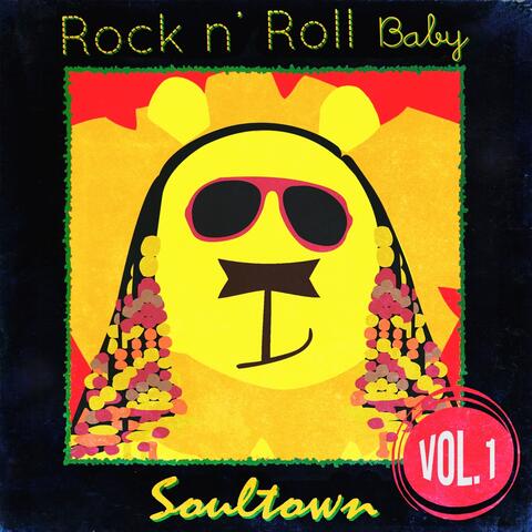 Rock n' Roll Baby: Soultown, Vol. 1