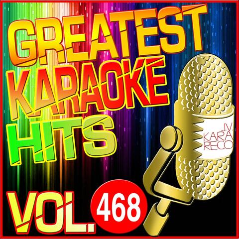 Greatest Karaoke Hits, Vol. 468