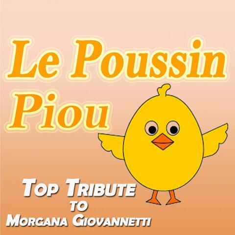 Top Tribute to Morgana Giovannetti: le poussin Piou