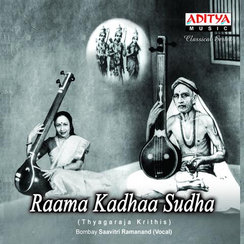 Thyagaraja Krithis - Raama Kadhaa Sudha