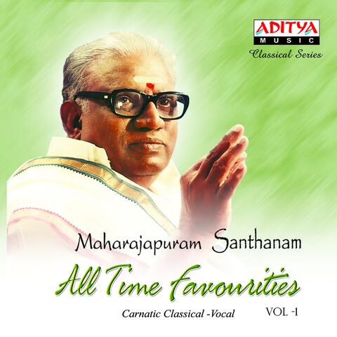 Maharajapuram Santhanam - All Time Favourities, Vol. 1