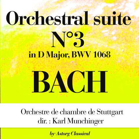 Bach : Orchestral Suite No. 3 in D Major, BWV 1068