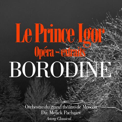 Borodine : Le Prince Igor