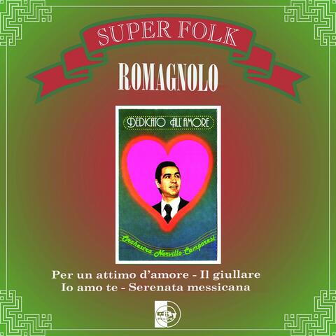 Super Folk Romagnolo : Dedicato all' amore