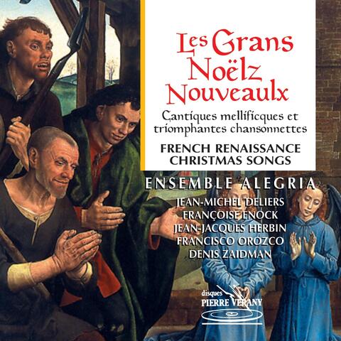 Les Grans Noelz Nouveaulx : Cantiques mellificques et triomphantes chansonnettes