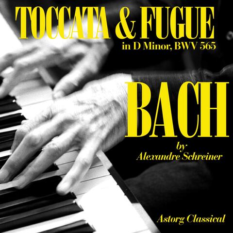 Bach : Toccata & Fugue In D Minor, BWV 565
