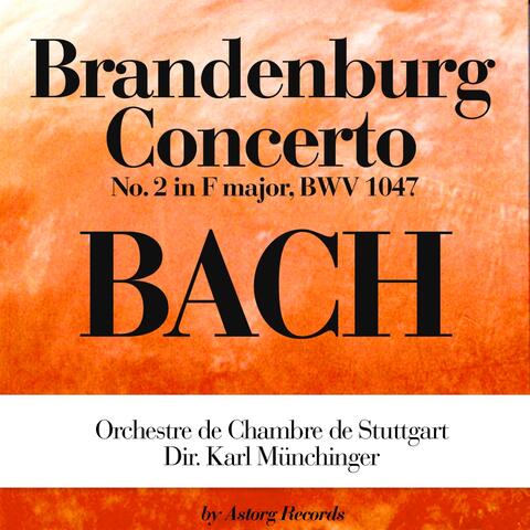 Bach: Brandenburg Concerto No. 2 In F Major, Bwv 1047