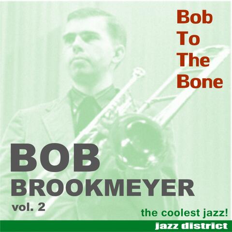 Bob to the Bone, Vol. 2