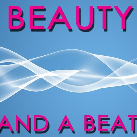 Beauty and a Beat