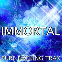 Immortal (Karaoke Version)