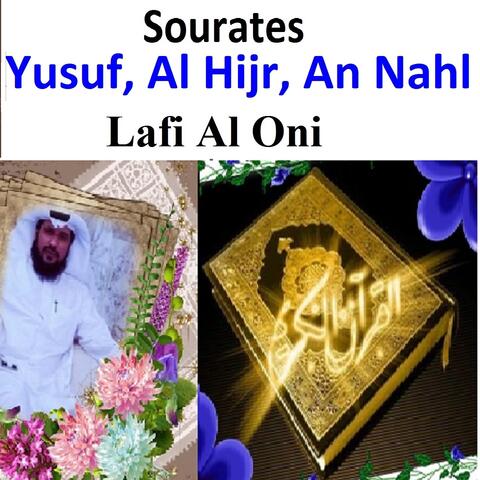 Sourates Yusuf, Al Hijr, An Nahl