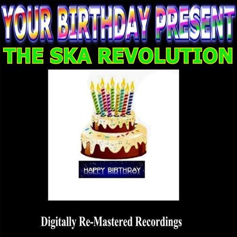 Your Birthday Present - The Ska Revolution