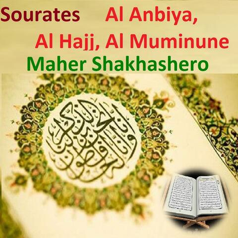 Sourates Al Anbiya, Al Hajj, Al Muminune