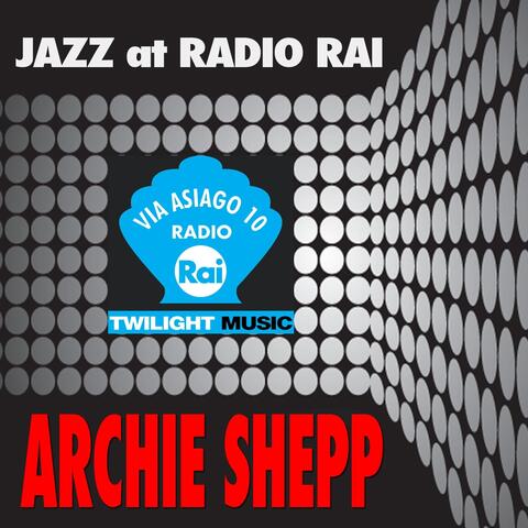 Jazz At Radio Rai: Archie Shepp Live