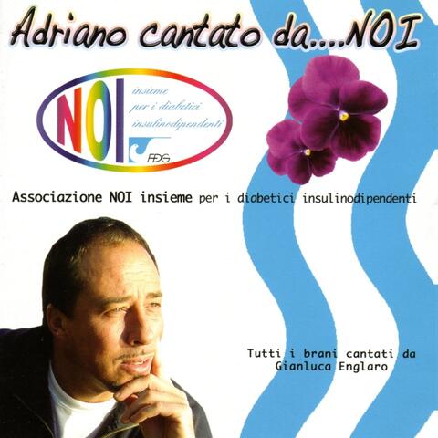 Adriano Cantato Da...Noi