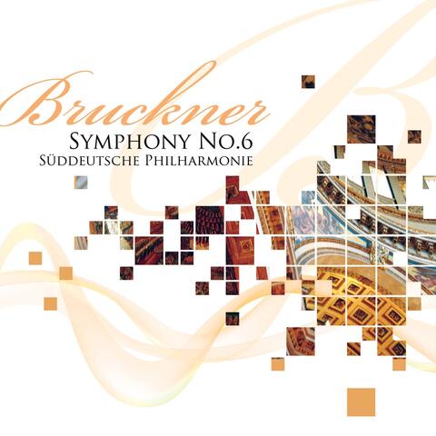 Bruckner: Symphony No. 6