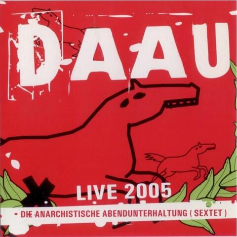 DAAU Live 2005 @ Kulturbrauerei - Berlin