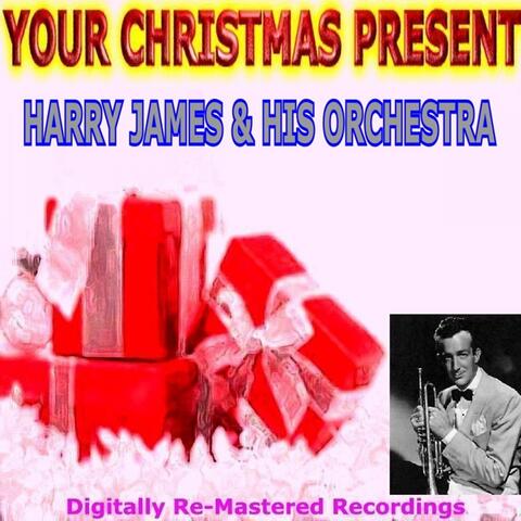 Your Christmas Present - Harry James & His Orchestra