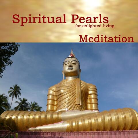 Spritual Pearls for enlighted living - Meditation