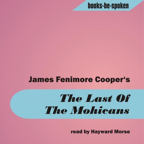 The Last of the Mohicans Read By Hayward Morse