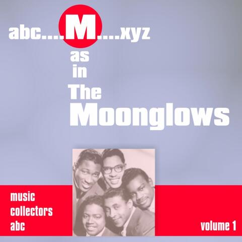 M as in MOONGLOWS , Vol. 1