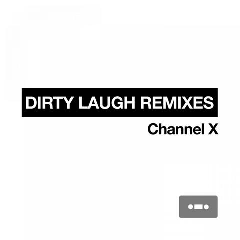 Dirty Laugh Remixes