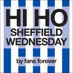 Hi Ho Sheffield Wednesday