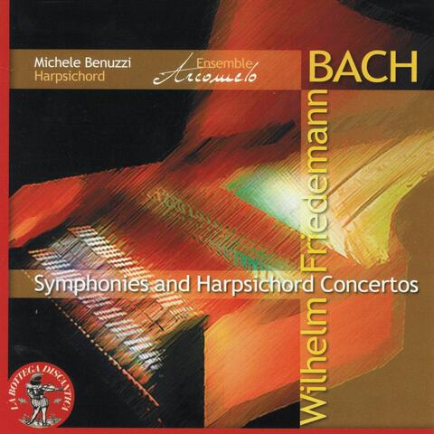 Wilhelm Friedmann Bach: Symphonies & Harpsichord Concertos