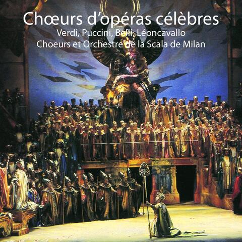Verdi, Puccini, Leoncavallo, Bellini : Choeurs d'opéras célèbres