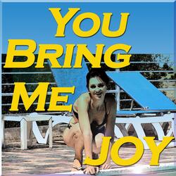 You Bring Me Joy