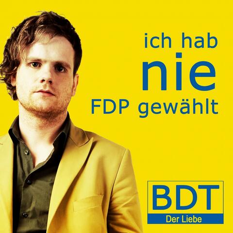Ich habe nie FDP gewählt