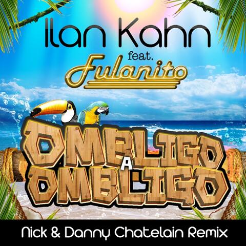 Ombligo a Ombligo (Nick & Danny Chatelain Remix)