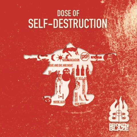 Dose of Self-Destruction