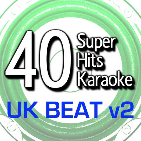 40 Super Hits Karaoke: Uk Beat, Vol. 2