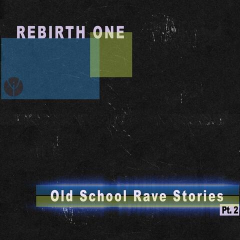 Old School Rave Stories, Pt. 2