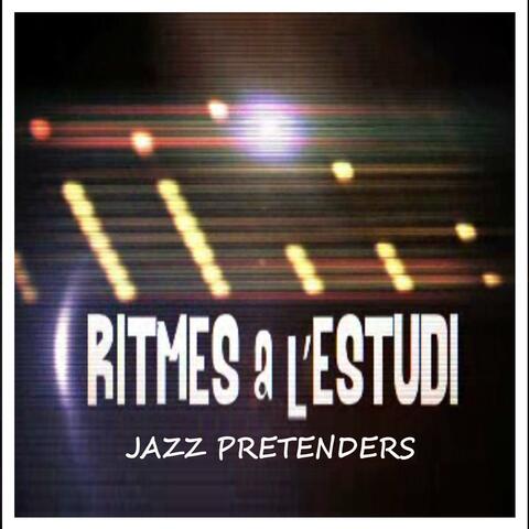 Ritmes a l'Estudi: Jazz Pretenders