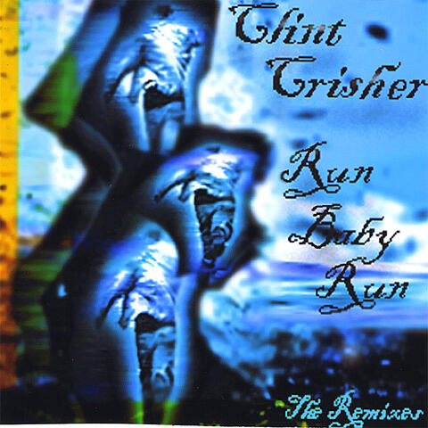 Run Baby Run "The Remixes"