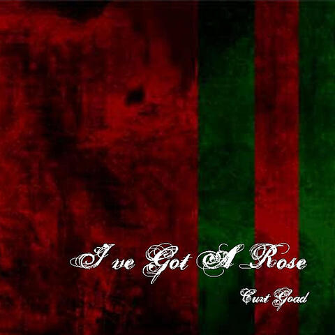 I've Got A Rose