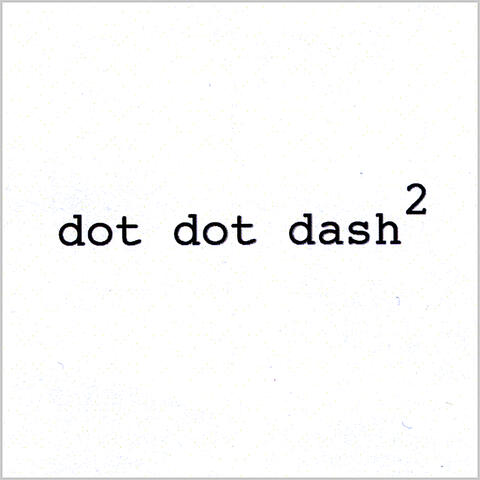 Dot Dot Dash 2